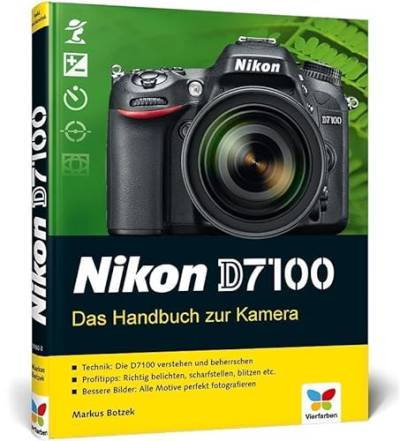 Nikon D7100: Das Handbuch zur Kamera von Vierfarben